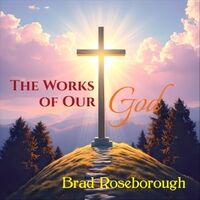 The Works of Our God